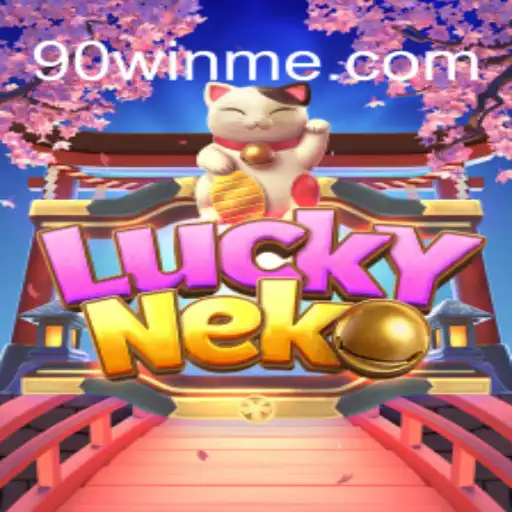 Experience the Thrills of LuckyNeko on 90Win.vip: Your Trusted Gaming Platform